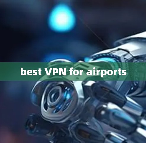 best VPN for airports