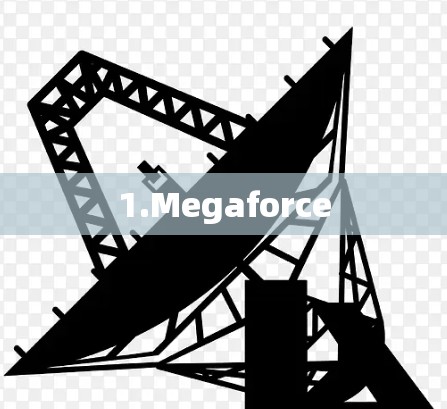 1.Megaforce