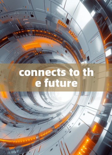 connects to the future